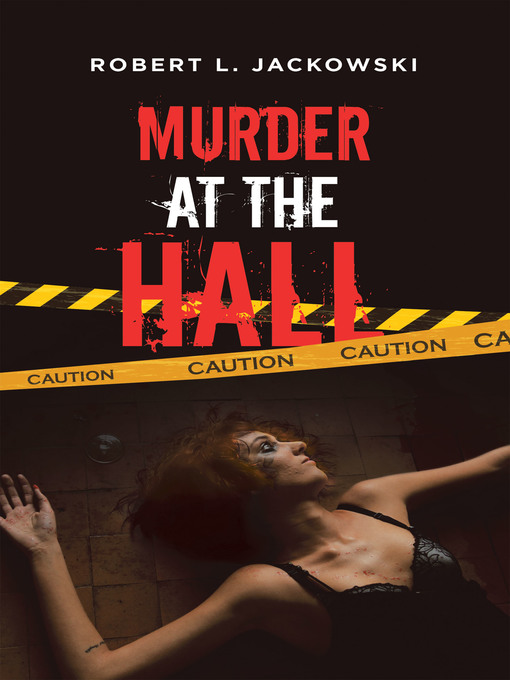 Title details for Murder at the Hall by Robert L. Jackowski - Wait list